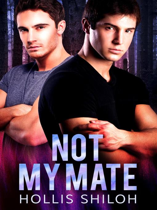 Title details for Not My Mate by Hollis Shiloh - Available